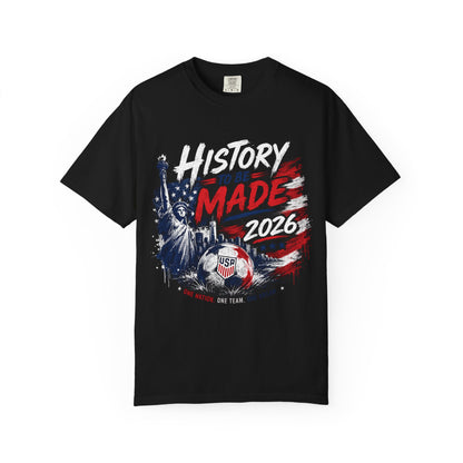 History Made 2026 T-Shirt — USA Soccer Patriotic Tee